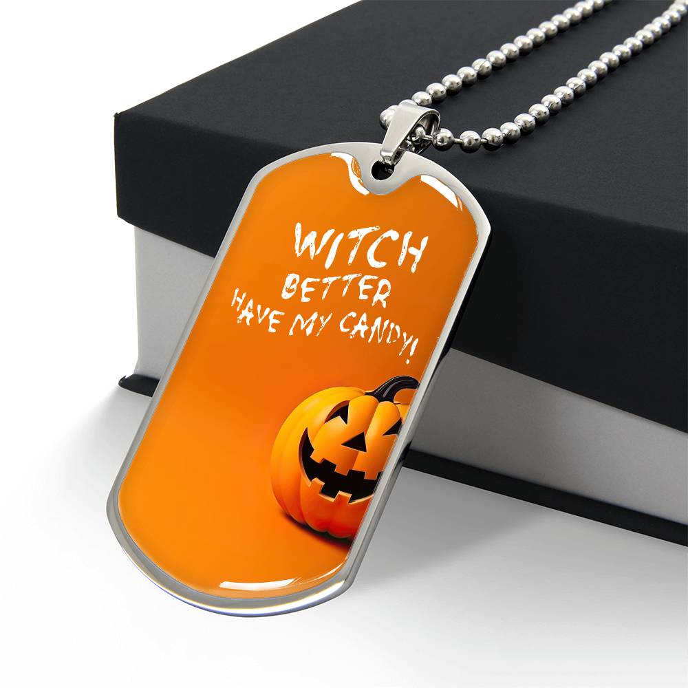 Witch Better Have My Candy! Dog Tag, Fun Pumpkin Pendant, Spooky Halloween Necklace, Humorous Halloween Gift, Trick or Treat Jewelry.