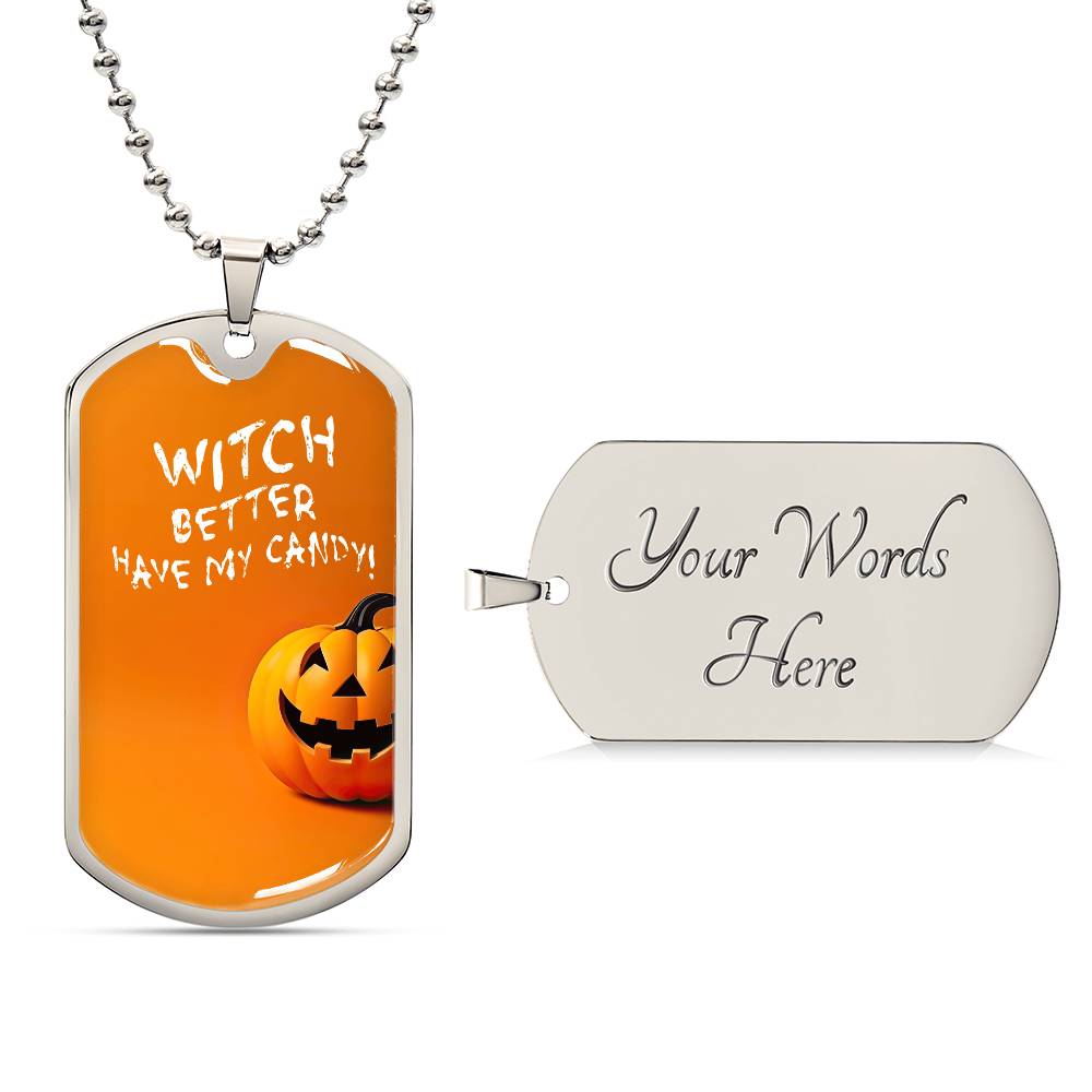 Witch Better Have My Candy! Dog Tag, Fun Pumpkin Pendant, Spooky Halloween Necklace, Humorous Halloween Gift, Trick or Treat Jewelry.