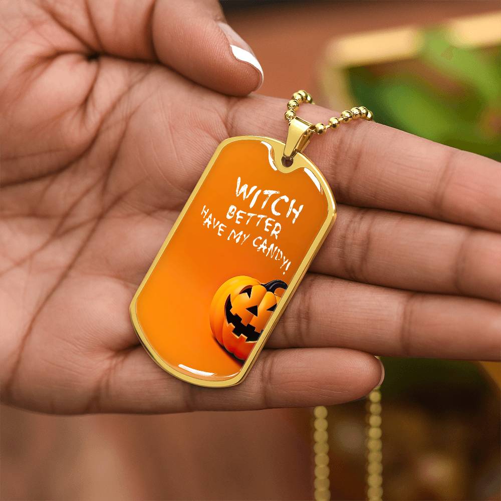 Witch Better Have My Candy! Dog Tag, Fun Pumpkin Pendant, Spooky Halloween Necklace, Humorous Halloween Gift, Trick or Treat Jewelry.