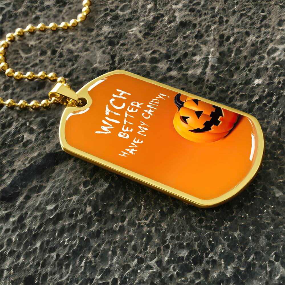 Witch Better Have My Candy! Dog Tag, Fun Pumpkin Pendant, Spooky Halloween Necklace, Humorous Halloween Gift, Trick or Treat Jewelry.