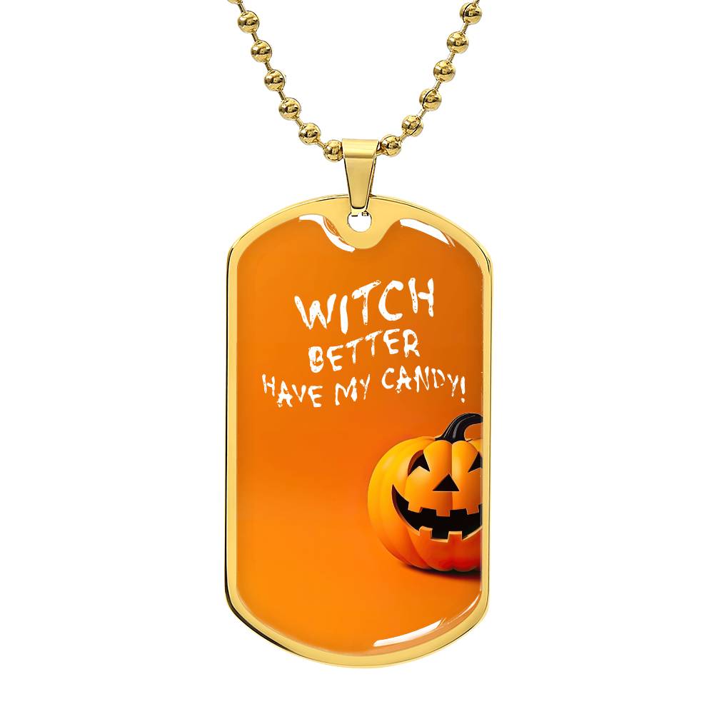 Witch Better Have My Candy! Dog Tag, Fun Pumpkin Pendant, Spooky Halloween Necklace, Humorous Halloween Gift, Trick or Treat Jewelry.