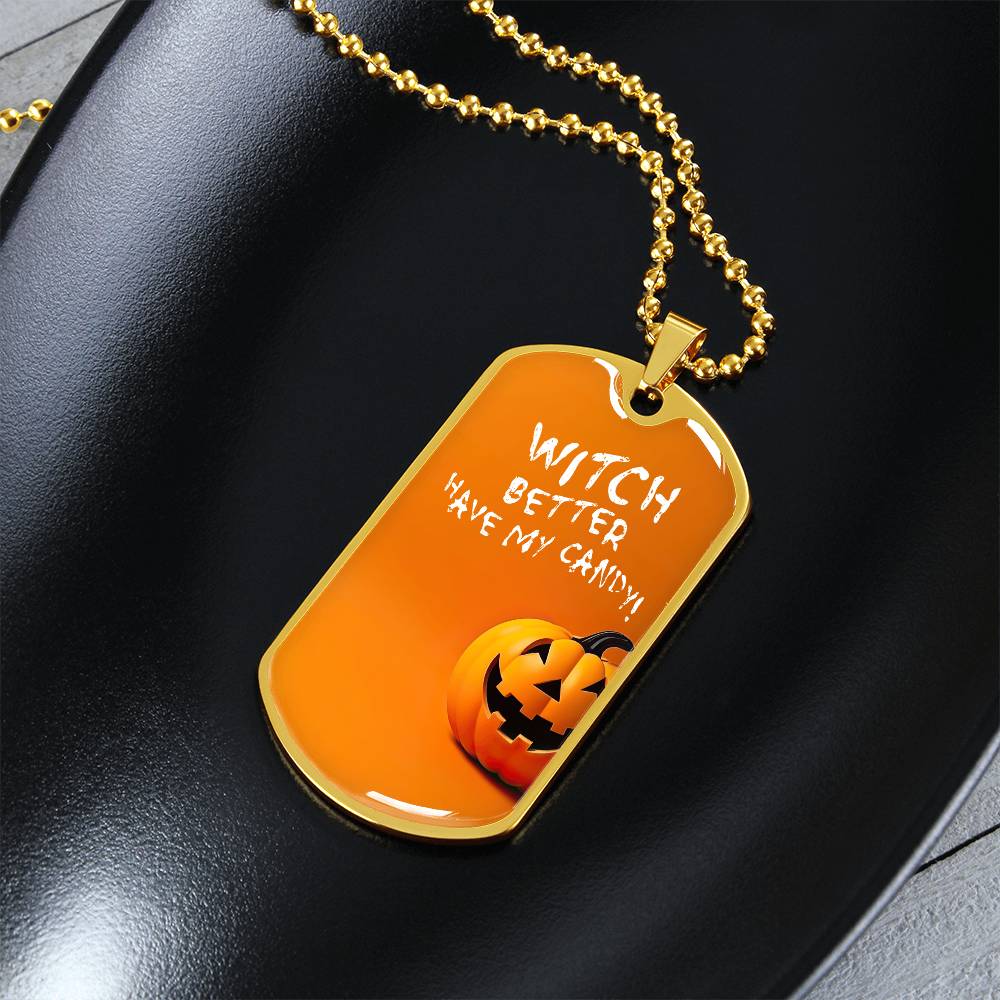 Witch Better Have My Candy! Dog Tag, Fun Pumpkin Pendant, Spooky Halloween Necklace, Humorous Halloween Gift, Trick or Treat Jewelry.