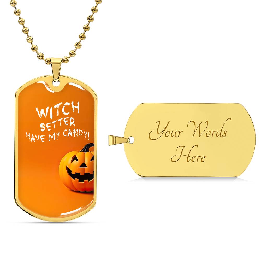 Witch Better Have My Candy! Dog Tag, Fun Pumpkin Pendant, Spooky Halloween Necklace, Humorous Halloween Gift, Trick or Treat Jewelry.