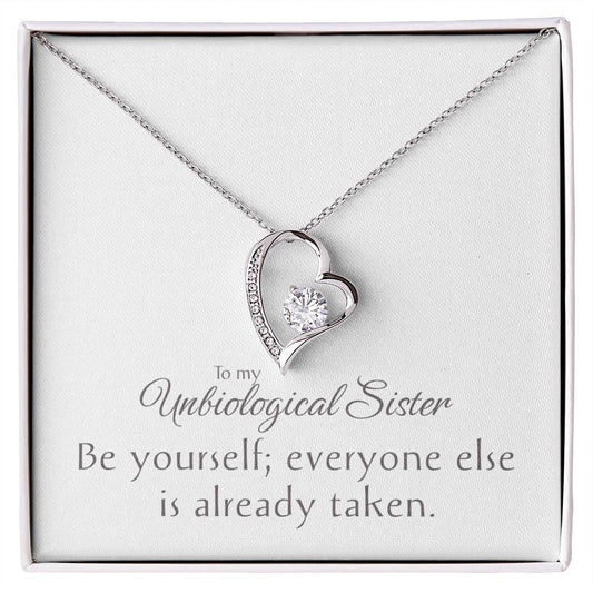 To my Unbiological Sister Necklace, Heart Pendant, Friendship Gift, Love & Appreciation Jewelry, Keepsake Chain, Be Yourself Inspirational Token