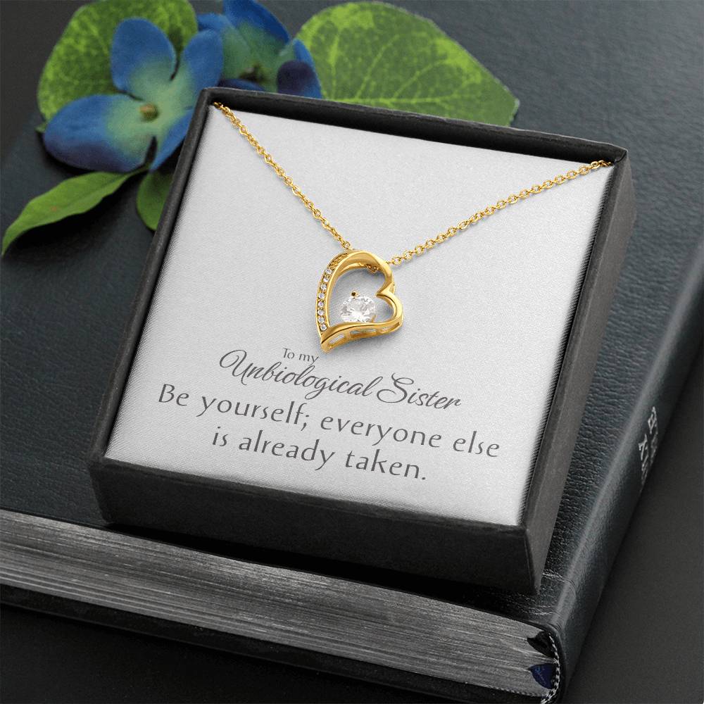 To my Unbiological Sister Necklace, Heart Pendant, Friendship Gift, Love & Appreciation Jewelry, Keepsake Chain, Be Yourself Inspirational Token